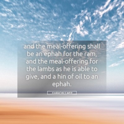 Picture 05 - Ezekiel 46:5 WEB - and the meal-offering shall be an ephah for the - Bible Verse Picture
