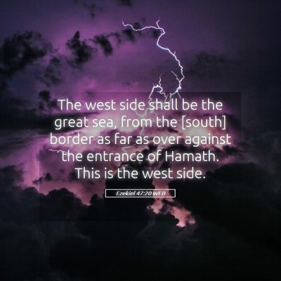 Picture 05 - Ezekiel 47:20 WEB - The west side shall be the great sea, from the - Bible Verse Picture