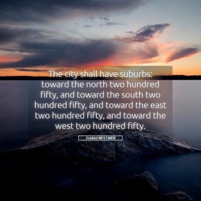 Picture 05 - Ezekiel 48:17 WEB - The city shall have suburbs: toward the north two - Bible Verse Picture