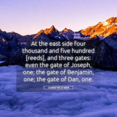 Picture 05 - Ezekiel 48:32 WEB - At the east side four thousand and five hundred - Bible Verse Picture