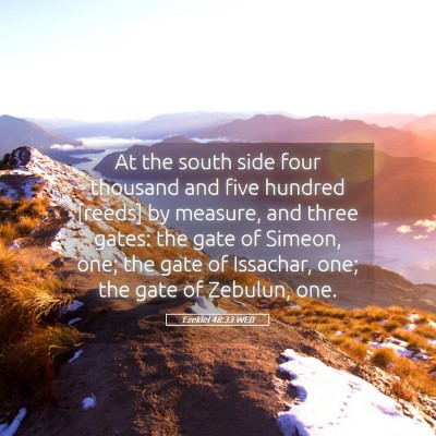 Picture 05 - Ezekiel 48:33 WEB - At the south side four thousand and five hundred - Bible Verse Picture
