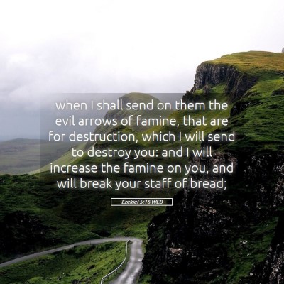 Picture 05 - Ezekiel 5:16 WEB - when I shall send on them the evil arrows of - Bible Verse Picture