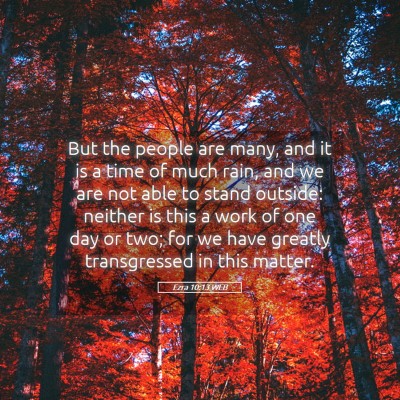 Picture 05 - Ezra 10:13 WEB - But the people are many, and it is a time of much - Bible Verse Picture