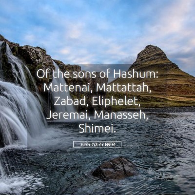 Picture 05 - Ezra 10:33 WEB - Of the sons of Hashum: Mattenai, Mattattah, - Bible Verse Picture