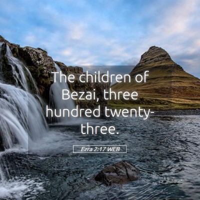 Picture 05 - Ezra 2:17 WEB - The children of Bezai, three hundred - Bible Verse Picture