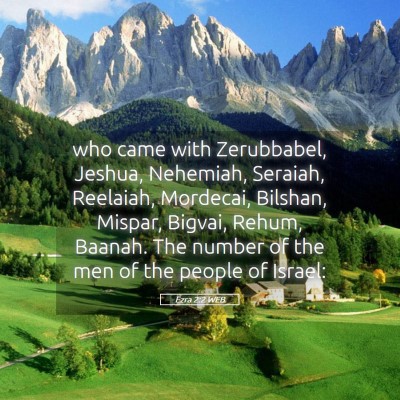 Picture 05 - Ezra 2:2 WEB - who came with Zerubbabel, Jeshua, Nehemiah, - Bible Verse Picture