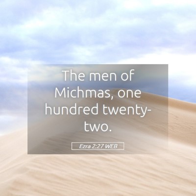 Picture 05 - Ezra 2:27 WEB - The men of Michmas, one hundred - Bible Verse Picture