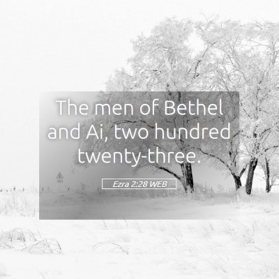 Picture 05 - Ezra 2:28 WEB - The men of Bethel and Ai, two hundred - Bible Verse Picture