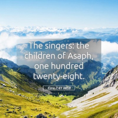 Picture 05 - Ezra 2:41 WEB - The singers: the children of Asaph, one hundred - Bible Verse Picture