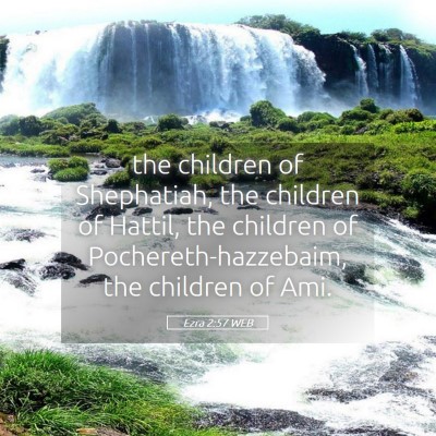 Picture 05 - Ezra 2:57 WEB - the children of Shephatiah, the children of - Bible Verse Picture