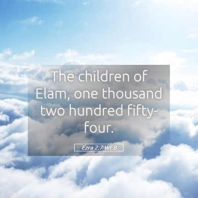 Picture 05 - Ezra 2:7 WEB - The children of Elam, one thousand two hundred - Bible Verse Picture