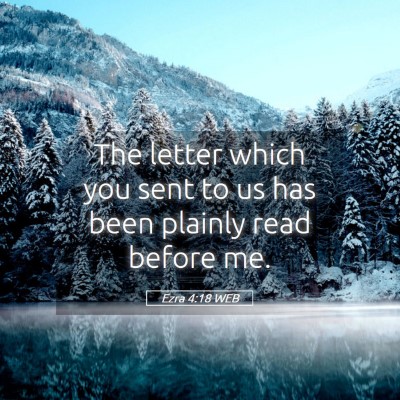 Picture 05 - Ezra 4:18 WEB - The letter which you sent to us has been plainly - Bible Verse Picture