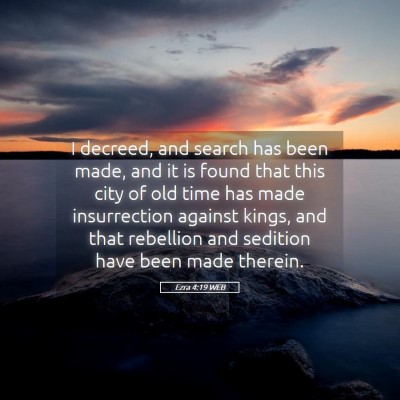 Picture 05 - Ezra 4:19 WEB - I decreed, and search has been made, and it is - Bible Verse Picture