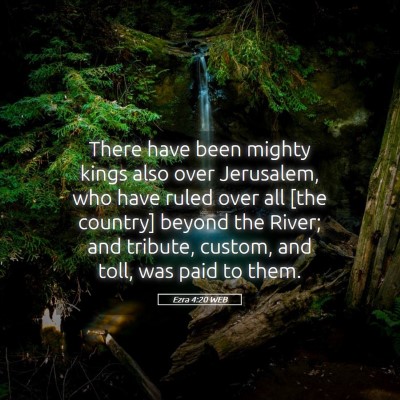 Picture 05 - Ezra 4:20 WEB - There have been mighty kings also over Jerusalem, - Bible Verse Picture