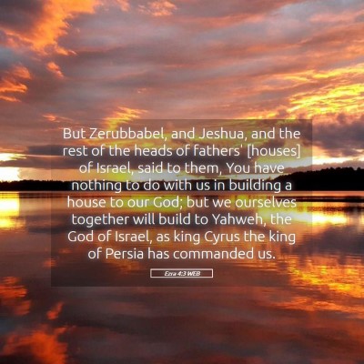 Picture 05 - Ezra 4:3 WEB - But Zerubbabel, and Jeshua, and the rest of the - Bible Verse Picture