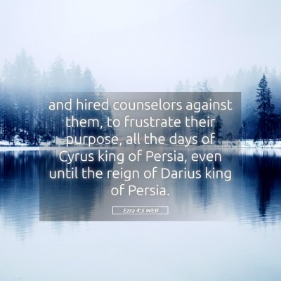 Picture 05 - Ezra 4:5 WEB - and hired counselors against them, to frustrate - Bible Verse Picture