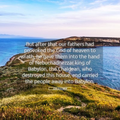Picture 05 - Ezra 5:12 WEB - But after that our fathers had provoked the God - Bible Verse Picture