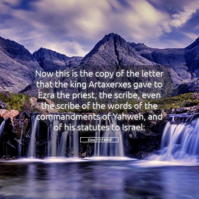 Picture 05 - Ezra 7:11 WEB - Now this is the copy of the letter that the king - Bible Verse Picture