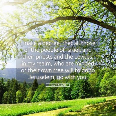 Picture 05 - Ezra 7:13 WEB - I make a decree, that all those of the people of - Bible Verse Picture