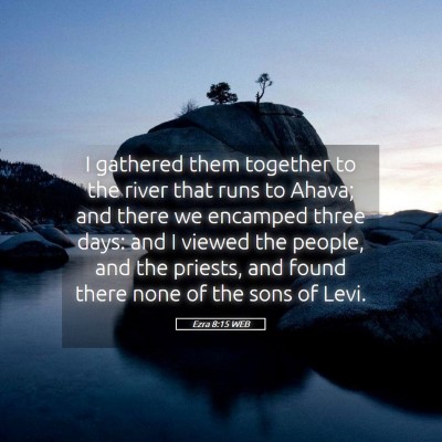 Picture 05 - Ezra 8:15 WEB - I gathered them together to the river that runs - Bible Verse Picture