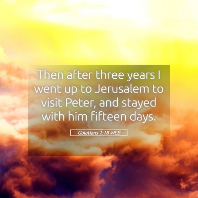 Picture 05 - Galatians 1:18 WEB - Then after three years I went up to Jerusalem to - Bible Verse Picture