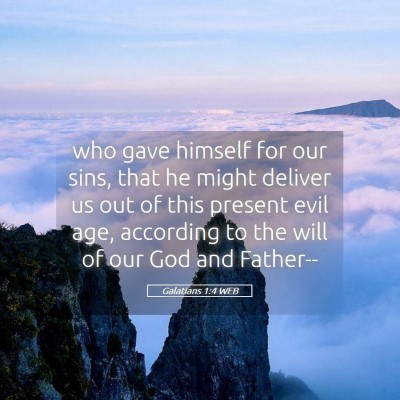 Picture 05 - Galatians 1:4 WEB - who gave himself for our sins, that he might - Bible Verse Picture