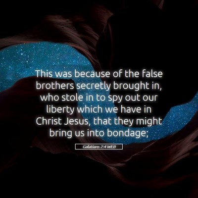 Picture 05 - Galatians 2:4 WEB - This was because of the false brothers secretly - Bible Verse Picture