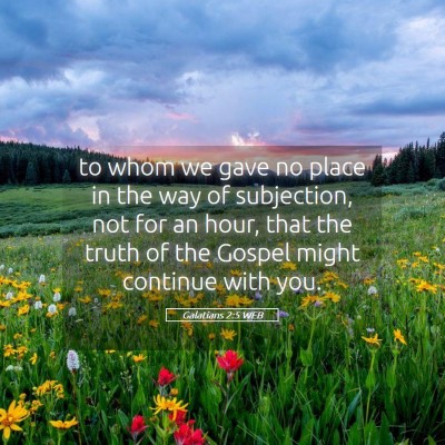 Picture 05 - Galatians 2:5 WEB - to whom we gave no place in the way of - Bible Verse Picture