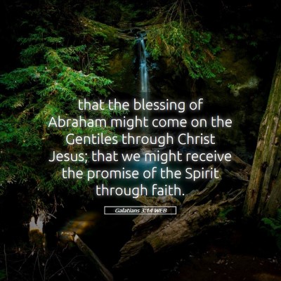 Picture 05 - Galatians 3:14 WEB - that the blessing of Abraham might come on the - Bible Verse Picture