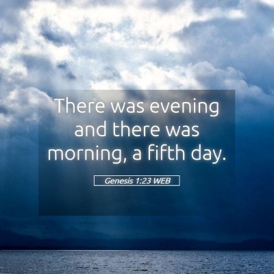 Picture 05 - Genesis 1:23 WEB - There was evening and there was morning, a fifth - Bible Verse Picture