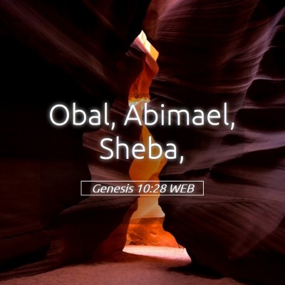 Picture 05 - Genesis 10:28 WEB - Obal, Abimael, - Bible Verse Picture