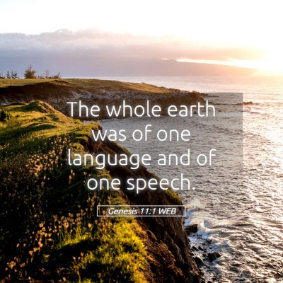 Picture 05 - Genesis 11:1 WEB - The whole earth was of one language and of one - Bible Verse Picture