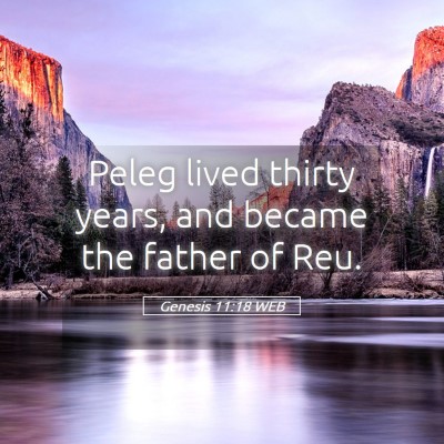 Picture 05 - Genesis 11:18 WEB - Peleg lived thirty years, and became the father - Bible Verse Picture