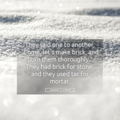 Picture 05 - Genesis 11:3 WEB - They said one to another, 