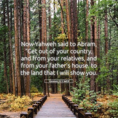 Picture 05 - Genesis 12:1 WEB - Now Yahweh said to Abram, 
