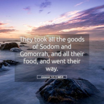 Picture 05 - Genesis 14:11 WEB - They took all the goods of Sodom and Gomorrah, - Bible Verse Picture
