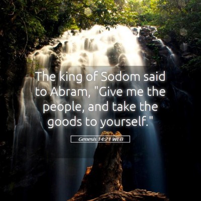 Picture 05 - Genesis 14:21 WEB - The king of Sodom said to Abram, 