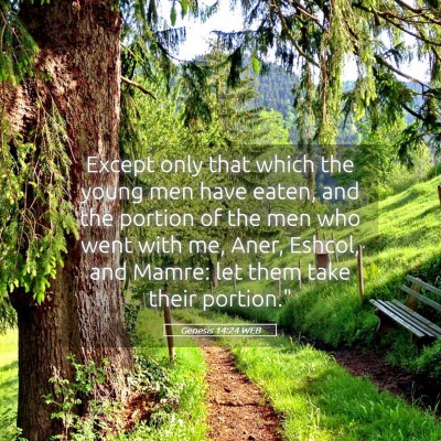 Picture 05 - Genesis 14:24 WEB - Except only that which the young men have eaten, - Bible Verse Picture