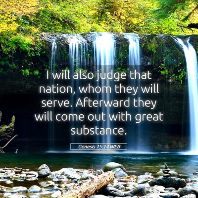 Picture 05 - Genesis 15:14 WEB - I will also judge that nation, whom they will - Bible Verse Picture