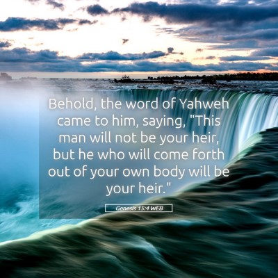 Picture 05 - Genesis 15:4 WEB - Behold, the word of Yahweh came to him, saying, - Bible Verse Picture