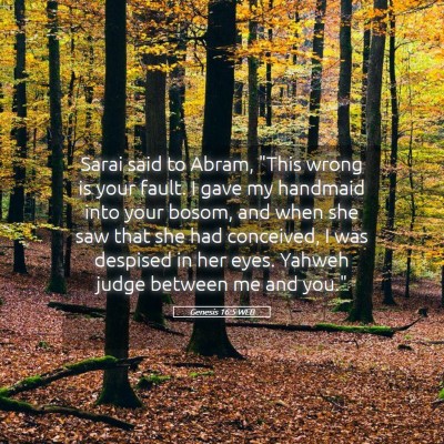 Picture 05 - Genesis 16:5 WEB - Sarai said to Abram, 