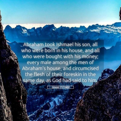 Picture 05 - Genesis 17:23 WEB - Abraham took Ishmael his son, all who were born - Bible Verse Picture