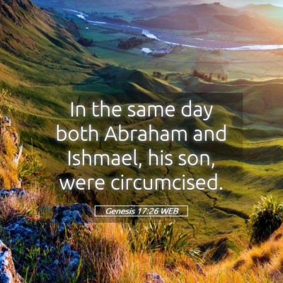 Picture 05 - Genesis 17:26 WEB - In the same day both Abraham and Ishmael, his - Bible Verse Picture