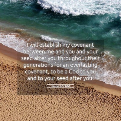 Picture 05 - Genesis 17:7 WEB - I will establish my covenant between me and you - Bible Verse Picture