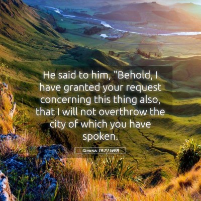 Picture 05 - Genesis 19:21 WEB - He said to him, 