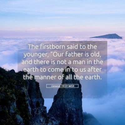 Picture 05 - Genesis 19:31 WEB - The firstborn said to the younger, 