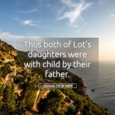 Picture 05 - Genesis 19:36 WEB - Thus both of Lot's daughters were with child by - Bible Verse Picture