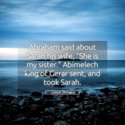 Picture 05 - Genesis 20:2 WEB - Abraham said about Sarah his wife, 