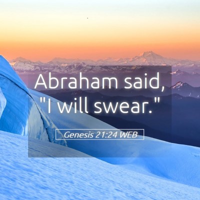 Picture 05 - Genesis 21:24 WEB - Abraham said, 