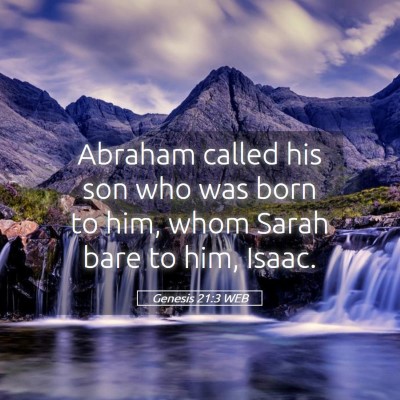 Picture 05 - Genesis 21:3 WEB - Abraham called his son who was born to him, whom - Bible Verse Picture